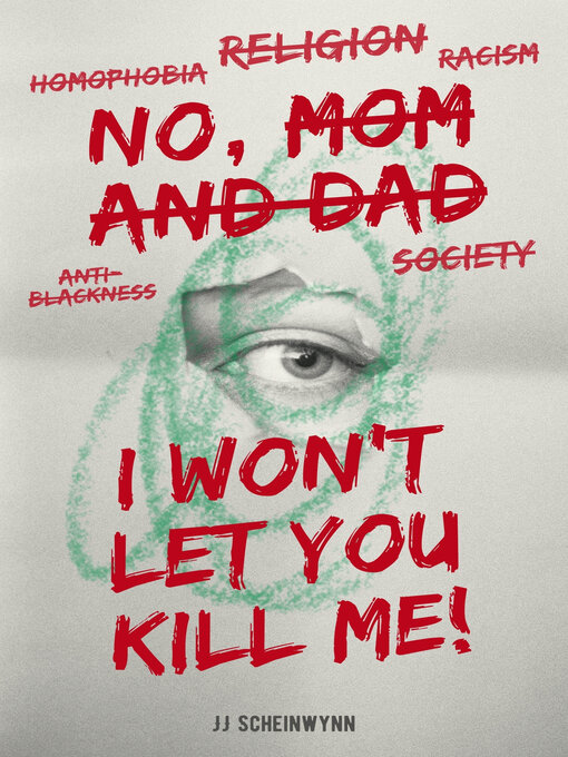 Title details for No, Mom and Dad, I Won't Let You Kill Me! by JJ Scheinwynn - Available
